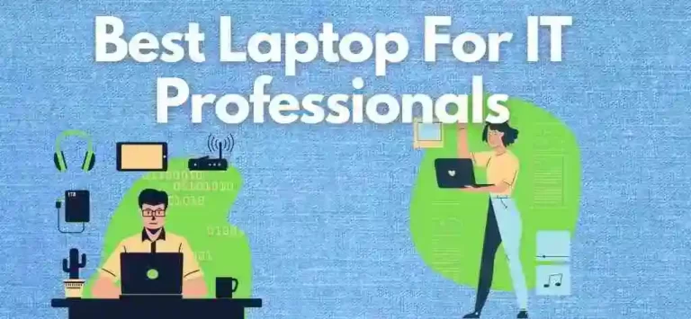 Best Laptop For IT Professionals