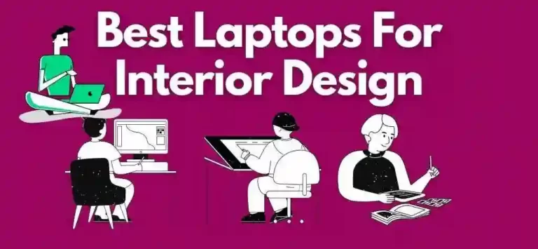 9 Best Laptops For Interior Design You Should Have In 2023