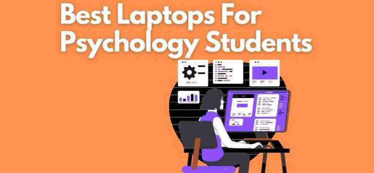 Top 10 Best Laptops For Psychology Students & Majors For 2023