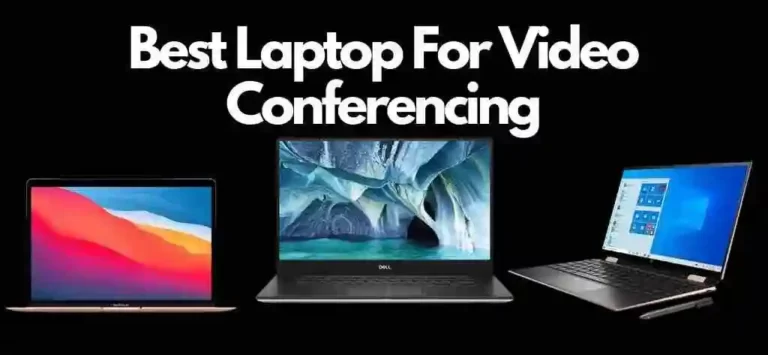 10 Best Laptops For Video Conferencing in 2024