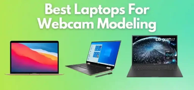 Top 10 Best Laptops For Webcam Modeling, Models | Review 2023