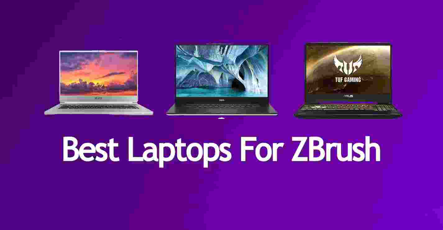 Best Laptops For ZBrush Modeling