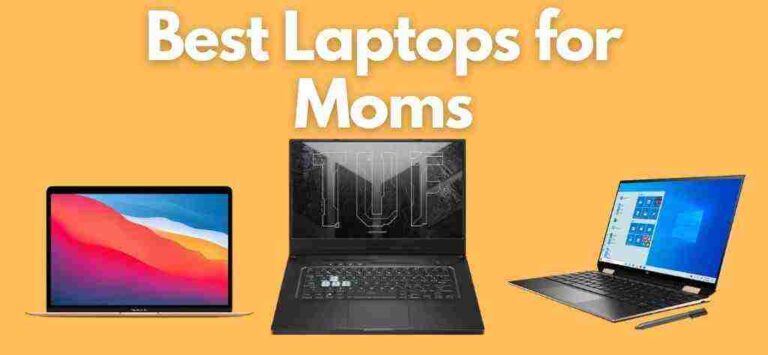 10 Best Laptops for Moms And Parents Like You in 2023