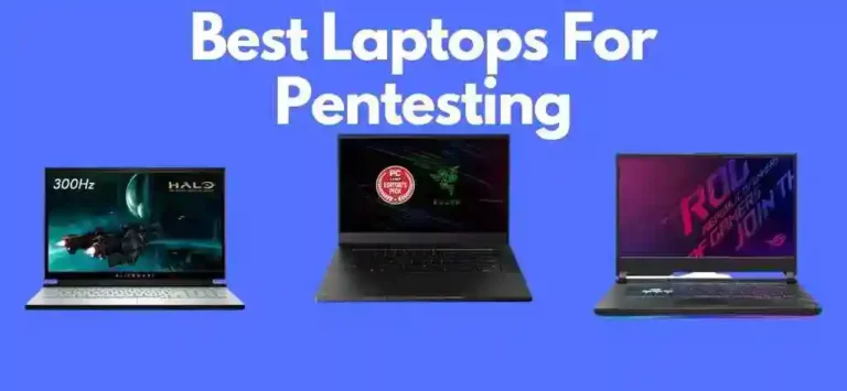 10 Best Laptops for Pentesting for 2023