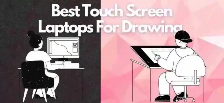 Best Touch Screen Laptops For Drawing