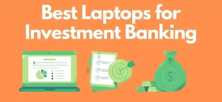 10 Best Laptops for Investment Banking in 2024