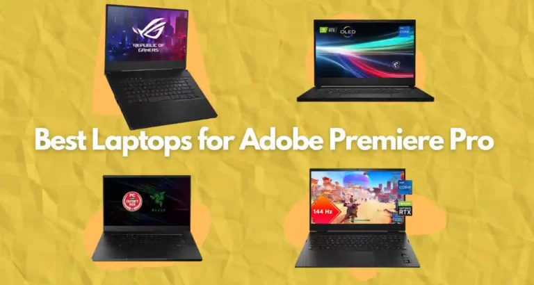 10 Best Laptops for Adobe Premiere Pro (Especially for Windows Users) In 2023
