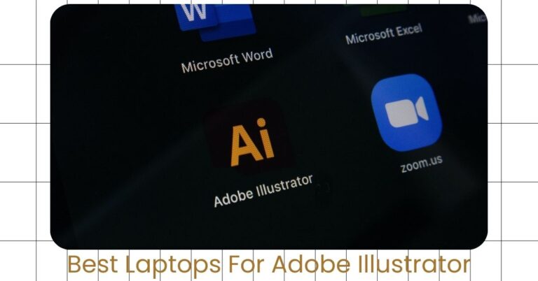 12 Best Laptops For Adobe Illustrator in 2024