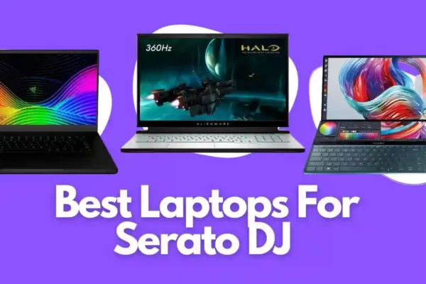 Best Laptops For Serato DJ