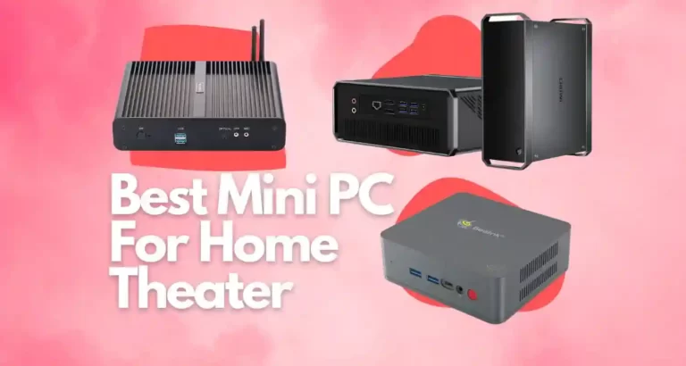 Top 10 Best Mini PC For Home Theater Or Entertainment In 2023